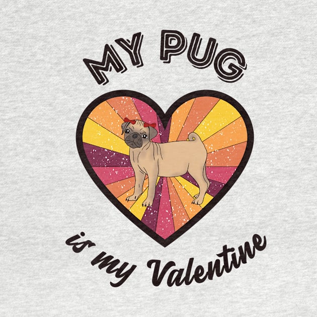 My pug is my Valentine - a retro vintage design by Cute_but_crazy_designs